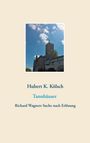 Hubert K. Kölsch: Tannhäuser, Buch