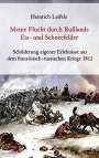 Heinrich Leifels: Meine Flucht durch Rußlands Eis- und Schneefelder - Schilderung eigener Erlebnisse aus dem französisch-russischen Kriege 1812, Buch