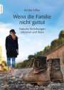 Annika Felber: Wenn die Familie nicht guttut, Buch