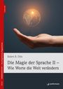Robert B. Dilts: Die Magie der Sprache II - Wie Worte die Welt verändern, Buch