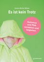 Text: "Sandra Becker-Weber, Es ist kein Trotz, Autismus und PDA verstehen und begleiten." Ein Kind in grüner Jacke mit Kapuze.