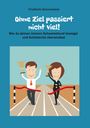 Friedhelm Sommerland: Ohne Ziel passiert nicht viel!, Buch