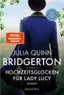 Julia Quinn: Bridgerton - Hochzeitsglocken für Lady Lucy, Buch