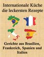 Leandro Und Bardette Aart: Internationale Küche, die leckersten Rezepte, Buch
