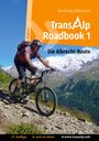 Andreas Albrecht: Transalp Roadbook 1: Die Albrecht-Route, Buch