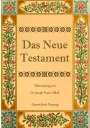 Joseph Franz Allioli: Das Neue Testament. Aus der Vulgata mit Bezug auf den Grundtext neu übersetzt, von Dr. Joseph Franz Allioli., Buch