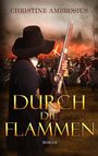 Christine Ambrosius: Durch die Flammen, Buch