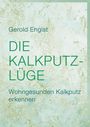 Gerold Engist: Die Kalkputz-Lüge, Buch