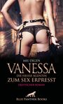 Miu Degen: Vanessa - Die heiße Agentin zum Sex erpresst | Erotischer Roman, Buch