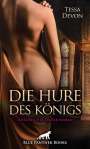 Tessa Devon: Die Hure des Königs | Historischer Erotik-Roman, Buch