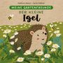 Carla Häfner: Meine Gartenfreunde. Der kleine Igel, Buch