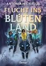 Der Text lautet: "Flucht ins Blütenland" von Antonia Michaelis. Drei Kinder reiten auf leuchtenden Wölfen durch einen Wald.