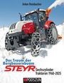 Anton Reinbacher: Der Traum der Bergbauernbuam: Steyr Sechszylinder Traktoren 1968-2025, Buch