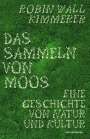 Robin Wall Kimmerer: Das Sammeln von Moos, Buch