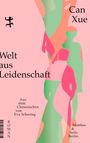 "Welt aus Leidenschaft", "Roman", "Aus dem Chinesischen von Eva Schestag", "Can Xue", "Matthes & Seitz Berlin". Pastellfarbene Silhouetten.