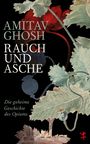 Amitav Ghosh: Rauch und Asche, Buch