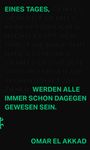 Omar El Akkad: Eines Tages werden alle immer schon dagegen gewesen sein, Buch