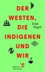 Ivan Segré: Der Westen, die Indigenen und wir, Buch