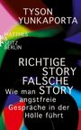 Text: "TYSON YUNKAPORTA", "MATTHES & SEITZ BERLIN", "RICHTIGE STORY FALSCHE STORY", "Wie man angstfreie Gespräche in der Hölle führt". Buntes, abstraktes Design im Hintergrund.