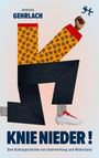 Andreas Gehrlach: Knie nieder!, Buch