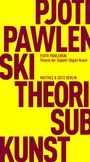 Pjotr Pawlenski: Theorie der Subjekt-Objekt-Kunst, Buch