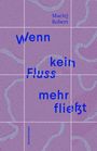 Maciej Robert: Wenn kein Fluss mehr fließt, Buch