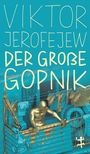 Text: "VIKTOR JEROFEJEW DER GROSSE GOPNIK". Illustration: Goldene Figur lehnt aus einem blau-goldenen Fenster.
