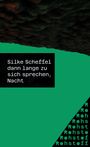 Silke Scheffel: dann lange zu sich sprechen, Nacht, Buch