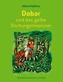 Johann Kapferer: Dobar und das gelbe Dschungelmonster, Buch