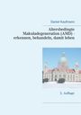 Daniel Kaufmann: Altersbedingte Makuladegeneration (AMD) - erkennen, behandeln, damit leben, Buch