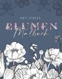 Jana Weber: Ein Anti Stress Malbuch für Erwachsenen mit 50 Blumen Motive - Malbuch mit Mandalas zum Entspannen und Stress abbauen, Buch