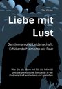 Mike Winter: Liebe mit Lust - Gentleman und Leidenschaft: Erfüllende Momente als Paar, Buch