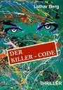 Lothar Berg: Der Killer - Code, Buch