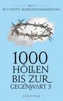 Claus Bisle: 1000 Höllen bis zur Gegenwart III, Buch