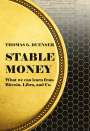 Thomas G. Duenser: Stable Money, Buch