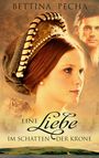 Bettina Pecha: Eine Liebe im Schatten der Krone, Buch
