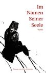 Thomas vom Hofe-Schneider: Im Namen Seiner Seele, Buch