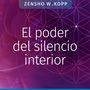 Zensho W. Kopp: El poder del silencio interior, Buch