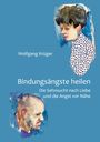 Wolfgang Krüger: Bindungsängste heilen, Buch