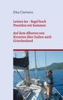 Elke Clemenz: Leinen los - Segel hoch - Poseidon wir kommen, Buch