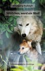 Wolfgang Rudolph: Wölfchen, werd ein Wolf, Buch