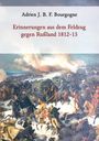 Adrien J. B. F. Bourgogne: Erinnerungen aus dem Feldzug gegen Rußland 1812-13, Buch