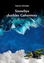 Sabrina Michalek: Snowbys dunkles Geheimnis, Buch