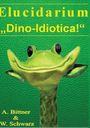 Andreas Bittner: Elucidarium: "Dino-Idiotica", Buch