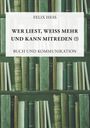 Felix Hess: Wer liest, weiß mehr und kann mitreden, Buch