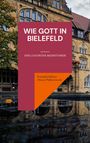 Fremdenführer Oktan Palkowitsch: Wie Gott in Bielefeld, Buch
