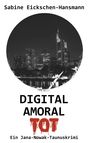 Sabine Eickschen-Hansmann: Digital Amoral Tot, Buch