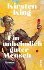 Kirsten King: Ein unheimlich guter Mensch, Buch