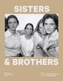 : Sisters And Brothers. 500 Jahre Geschwister In Der Kunst, Buch