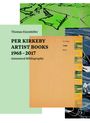 : Per Kirkeby. Artist Books 1965 - 2017 Annotated Bibliography, Buch